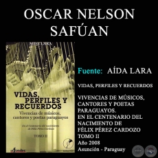 OSCAR NELSON SAFUÁN - VIDAS, PERFILES Y RECUERDOS (TOMO II) - Año 2008